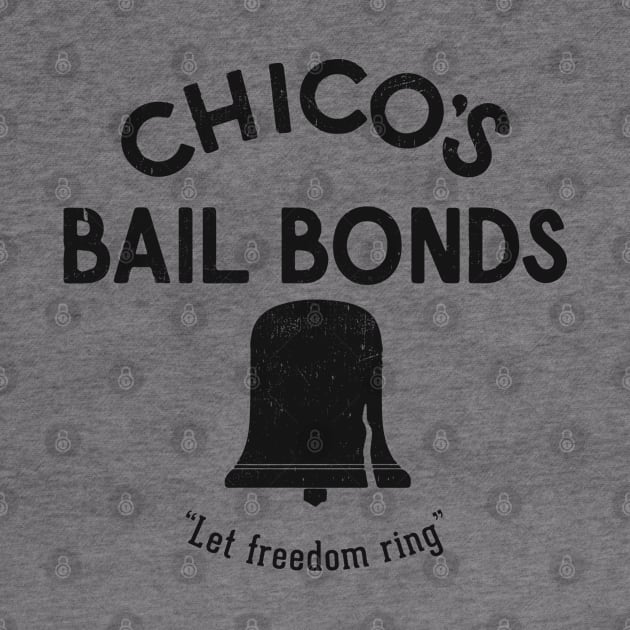 Chico's Bail Bonds "Let freedom ring" - vintage logo by BodinStreet